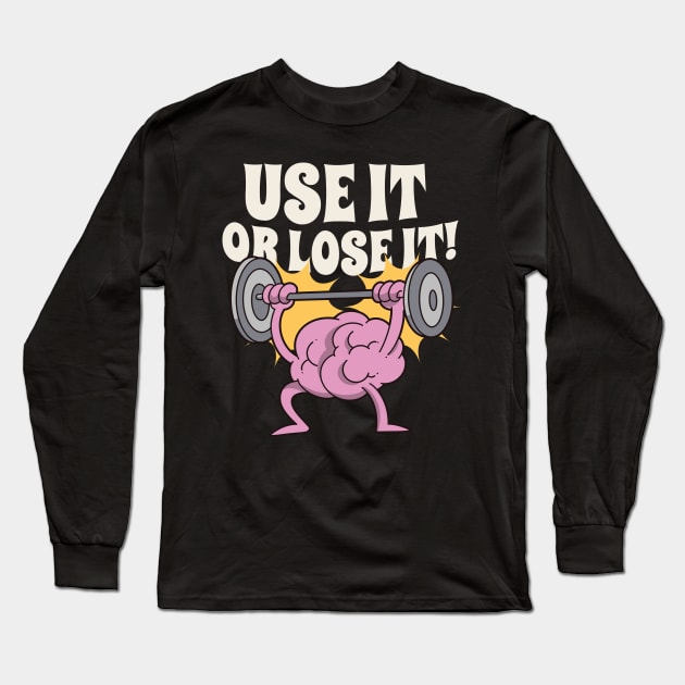 Use and train your brain Long Sleeve T-Shirt by pabrun